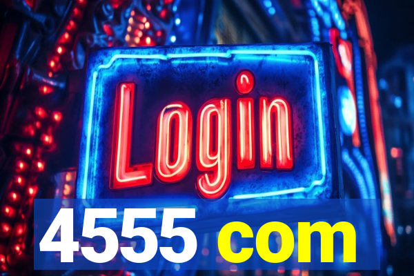 4555 com